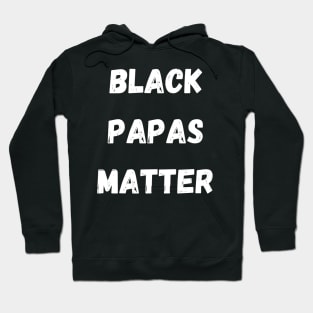 BLACK PAPAS MATTER, Gift For Dad Fathers day gift Hoodie